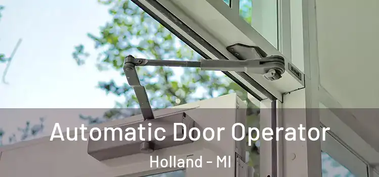  Automatic Door Operator Holland - MI