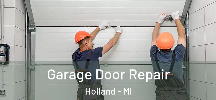 Garage Door Repair Holland - MI