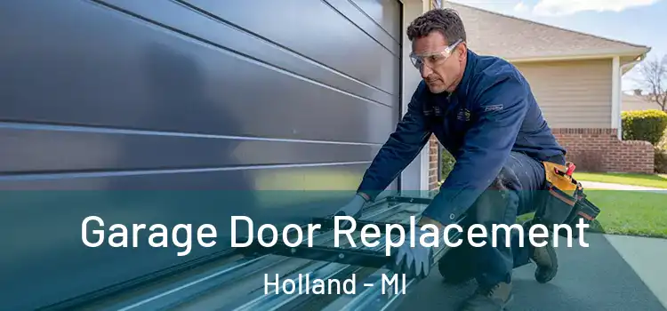  Garage Door Replacement Holland - MI