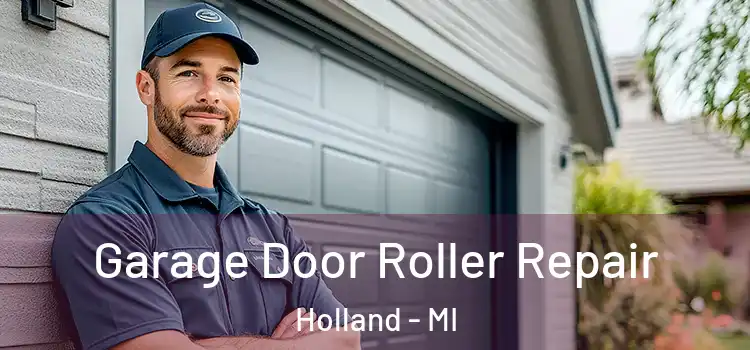  Garage Door Roller Repair Holland - MI