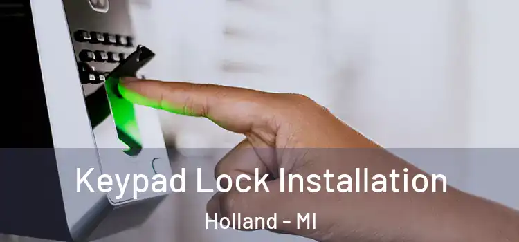 Keypad Lock Installation Holland - MI