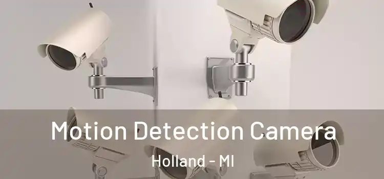  Motion Detection Camera Holland - MI
