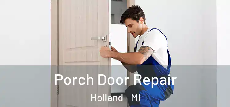  Porch Door Repair Holland - MI