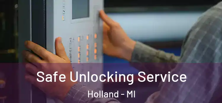  Safe Unlocking Service Holland - MI