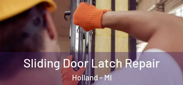 Sliding Door Latch Repair Holland - MI