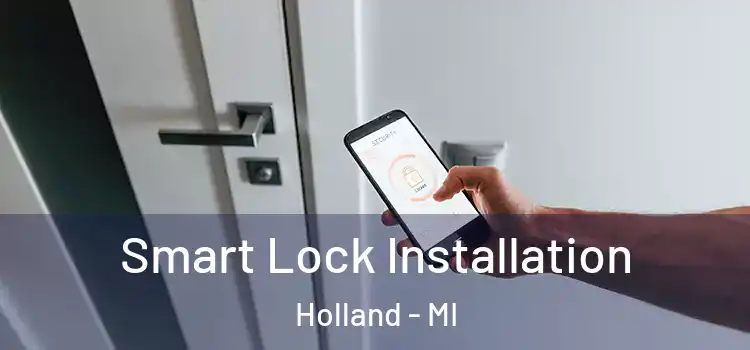 Smart Lock Installation Holland - MI